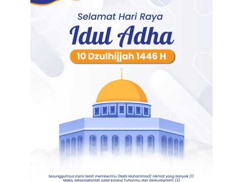 Selamat Hari Raya Idhul Adha 10 Dzulhijjah 1446 H
